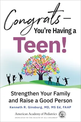 Felicitări... vei avea un adolescent! Întăriți-vă familia și creșteți o persoană bună - Congrats--You're Having a Teen!: Strengthen Your Family and Raise a Good Person