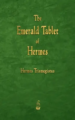 Tableta de smarald a lui Hermes - The Emerald Tablet of Hermes