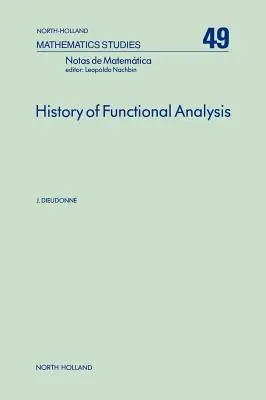 Istoria analizei funcționale: Volumul 49 - History of Functional Analysis: Volume 49