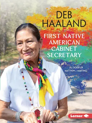 Deb Haaland: Primul secretar de cabinet nativ american - Deb Haaland: First Native American Cabinet Secretary