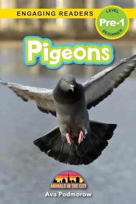 Pigeons: Animale în oraș (Engaging Readers, Level Pre-1) - Pigeons: Animals in the City (Engaging Readers, Level Pre-1)