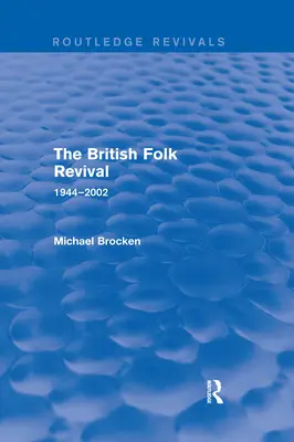 The British Folk Revival: 1944-2002