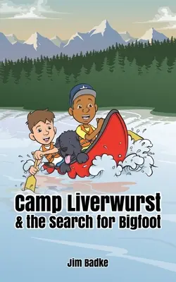 Tabăra Liverwurst și căutarea lui Bigfoot - Camp Liverwurst & the Search for Bigfoot
