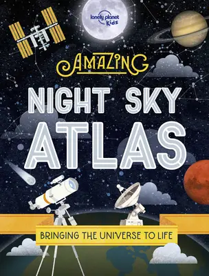 Uimitorul Atlas al Cerului de Noapte - The Amazing Night Sky Atlas