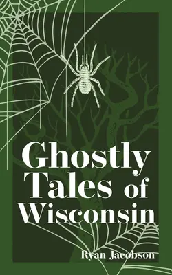 Povești cu fantome din Wisconsin - Ghostly Tales of Wisconsin
