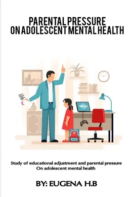 Studiu privind adaptarea educațională și presiunea parentală asupra sănătății mintale a adolescenților - Study of educational adjustment and parental pressure on adolescent mental health
