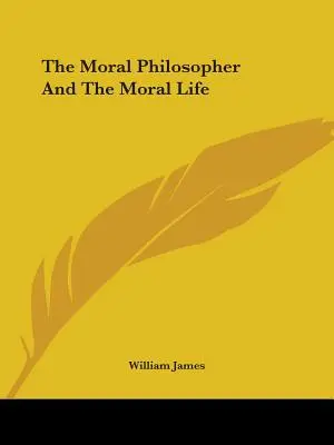 Filosoful moral și viața morală (The Moral Philosopher And The Moral Life) - The Moral Philosopher And The Moral Life