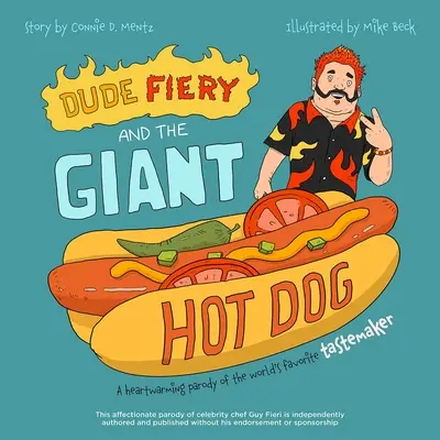 Dude Fiery și hot dog-ul uriaș: O parodie înduioșătoare a creatorului de gusturi preferat al lumii - Dude Fiery and the Giant Hot Dog: A Heartwarming Parody of the World's Favorite Tastemaker