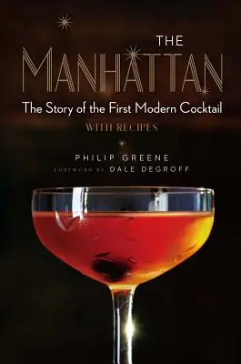 The Manhattan: Povestea primului cocktail modern cu rețete - The Manhattan: The Story of the First Modern Cocktail with Recipes