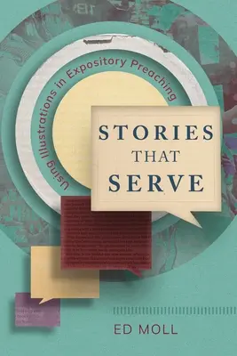 Povești care servesc: Utilizarea ilustrațiilor în predicarea expozitivă - Stories That Serve: Using Illustrations in Expository Preaching