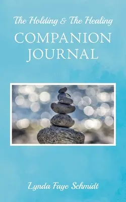 Jurnal de însoțire The Holding & The Healing - The Holding & The Healing Companion Journal