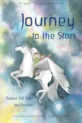 Călătorie spre stele: Twelve Tall Tales for Children (Douăsprezece povești pentru copii) - Journey to the Stars: Twelve Tall Tales for Children
