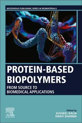 Biopolimeri pe bază de proteine: De la sursă la aplicații biomedicale - Protein-Based Biopolymers: From Source to Biomedical Applications