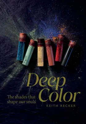 Culori profunde: Nuanțele care ne modelează sufletele - Deep Color: The Shades That Shape Our Souls