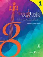 Stringtastic Book 1: Violin - Seria integrată de coarde cu peste 50 de piese amuzante ideale pentru predarea individuală și în grup - Stringtastic Book 1: Violin - The integrated string series with over 50 fun pieces ideal for individual and group teaching
