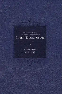 Scrieri complete și corespondență selectată de John Dickinson - Complete Writings and Selected Correspondence of John Dickinson