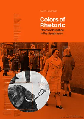 Culorile retoricii: Locuri de invenție în domeniul vizual - Colors of Rhetoric: Places of Invention in the Visual Realm