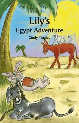 Aventura lui Lily în Egipt - Lily's Egypt Adventure