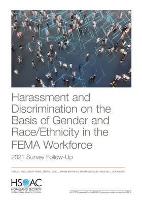 Hărțuirea și discriminarea pe criterii de gen și rasă/etnicitate în forța de muncă Fema: 2021 Survey Follow-Up - Harassment and Discrimination on the Basis of Gender and Race/Ethnicity in the Fema Workforce: 2021 Survey Follow-Up