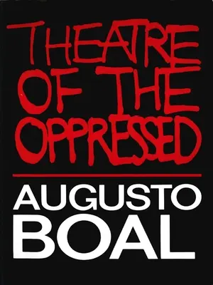 Teatrul celor oprimați - Theatre of the Oppressed