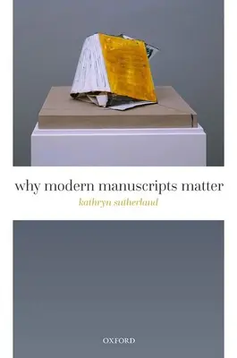 De ce sunt importante manuscrisele moderne - Why Modern Manuscripts Matter