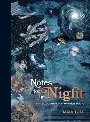 Însemnări pentru noapte: Un jurnal ghidat pentru magie la lumina lunii - Notes for the Night: A Guided Journal for Moonlit Magic