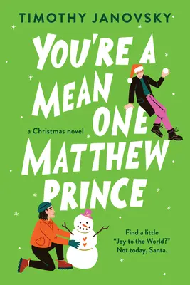 Ești un om rău, Matthew Prince - You're a Mean One, Matthew Prince