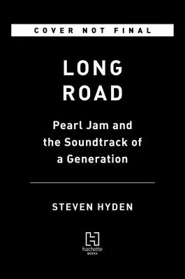 Lungul drum: Pearl Jam și coloana sonoră a unei generații - Long Road: Pearl Jam and the Soundtrack of a Generation