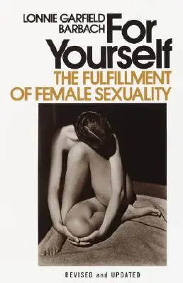 Pentru tine însăți: Împlinirea sexualității feminine: The Fulfillment of Female Sexuality - For Yourself: The Fulfillment of Female Sexuality