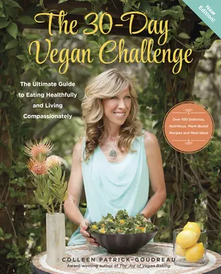 The 30-Day Vegan Challenge (Ediția actualizată): Ghidul suprem pentru a mânca sănătos și a trăi cu compasiune (The Ultimate Guide to Eating Healthfully and Living Compassionately) - The 30-Day Vegan Challenge (Updated Edition): The Ultimate Guide to Eating Healthfully and Living Compassionately
