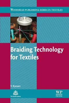 Tehnologia împletirii pentru textile: Principii, design și procese - Braiding Technology for Textiles: Principles, Design and Processes