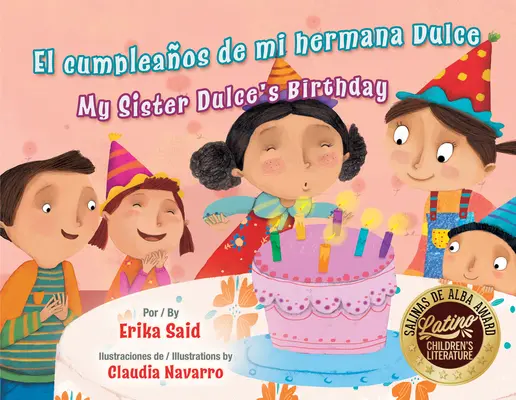 El Cumpleaos de Mi Hermana Dulce / Ziua de naștere a surorii mele Dulce - El Cumpleaos de Mi Hermana Dulce / My Sister Dulce's Birthday