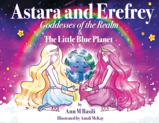 Astara și Erefrey, zeițe ale tărâmului & Mica planetă albastră - Astara and Erefrey, Goddesses of the Realm & The Little Blue Planet
