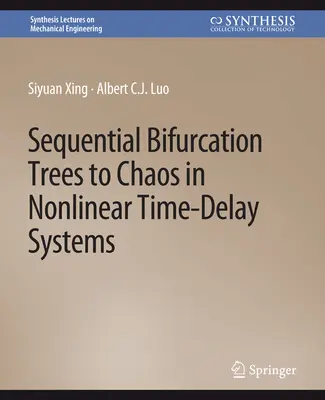 Arbori de bifurcație secvențială către haos în sistemele neliniare cu întârziere în timp - Sequential Bifurcation Trees to Chaos in Nonlinear Time-Delay Systems