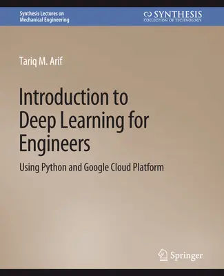 Introducere în învățarea profundă pentru ingineri - utilizând Python și Google Cloud Platform - Introduction to Deep Learning for Engineers - Using Python and Google Cloud Platform