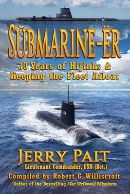 SŬbmarine-r: 30 Years of Hijinks & Keeping the Fleet Afloat