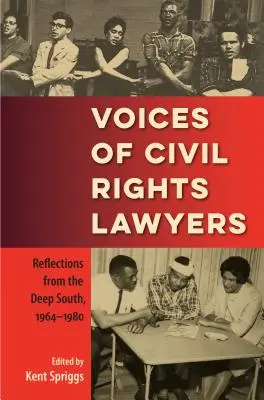 Vocile avocaților pentru drepturile civile: Reflecții din sudul profund, 1964-1980 - Voices of Civil Rights Lawyers: Reflections from the Deep South, 1964-1980