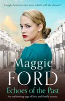 Echoes of the Past - O saga încântătoare de dragoste și secrete de familie - Echoes of the Past - An enchanting saga of love and family secrets