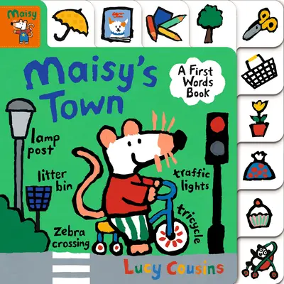 Orașul lui Maisy: O carte cu primele cuvinte - Maisy's Town: A First Words Book