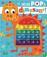 Nu pocni niciodată un dinozaur! - Never Pop a Dinosaur!