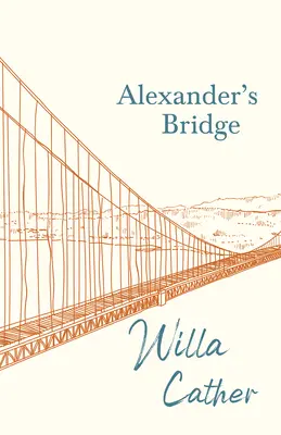 Podul lui Alexander;Cu un fragment de H. L. Mencken - Alexander's Bridge;With an Excerpt by H. L. Mencken