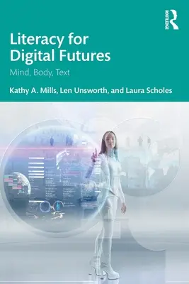 Alfabetizare pentru viitorul digital: Minte, corp, text - Literacy for Digital Futures: Mind, Body, Text