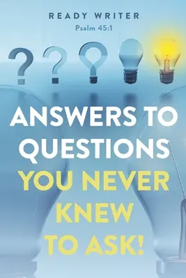 Răspunsuri la întrebări pe care nu ai știut niciodată să le pui - Answers to Questions You Never Knew to Ask