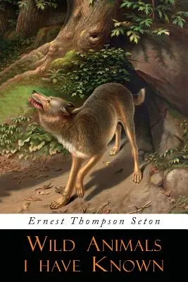 Animale sălbatice pe care le-am cunoscut: Ediție ilustrată - Wild Animals I Have Known: Illustrated Edition