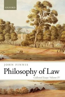 Filosofia dreptului: Culegere de eseuri - Volumul IV - Philosophy of Law: Collected Essays Volume IV