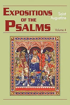 Expositions des Psalms, Volume 4: Psalms 73-98 - Expositions of the Psalms, Volume 4: Psalms 73-98