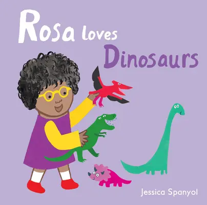 Rosa iubește dinozaurii - Rosa Loves Dinosaurs
