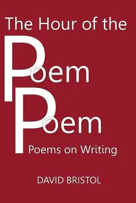 Ora Poemului Poemul: Poems on Writing (Poeme despre scris) - The Hour of the Poem Poem: Poems on Writing