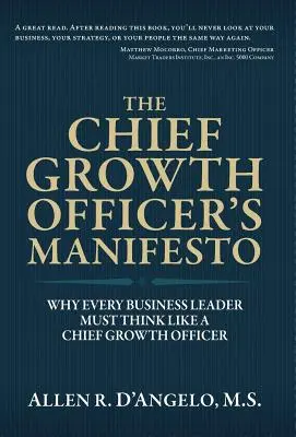 Manifestul ofițerului-șef al creșterii: De ce fiecare lider de afaceri trebuie să gândească ca un Chief Growth Officer - The Chief Growth Officer's Manifesto: Why Every Business Leader Must Think Like a Chief Growth Officer