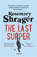 Cina cea de Taină - Irezistibilul roman de debut în care crima confortabilă și bucătăria se ciocnesc! - Last Supper - The irresistible debut novel where cosy crime and cookery collide!
